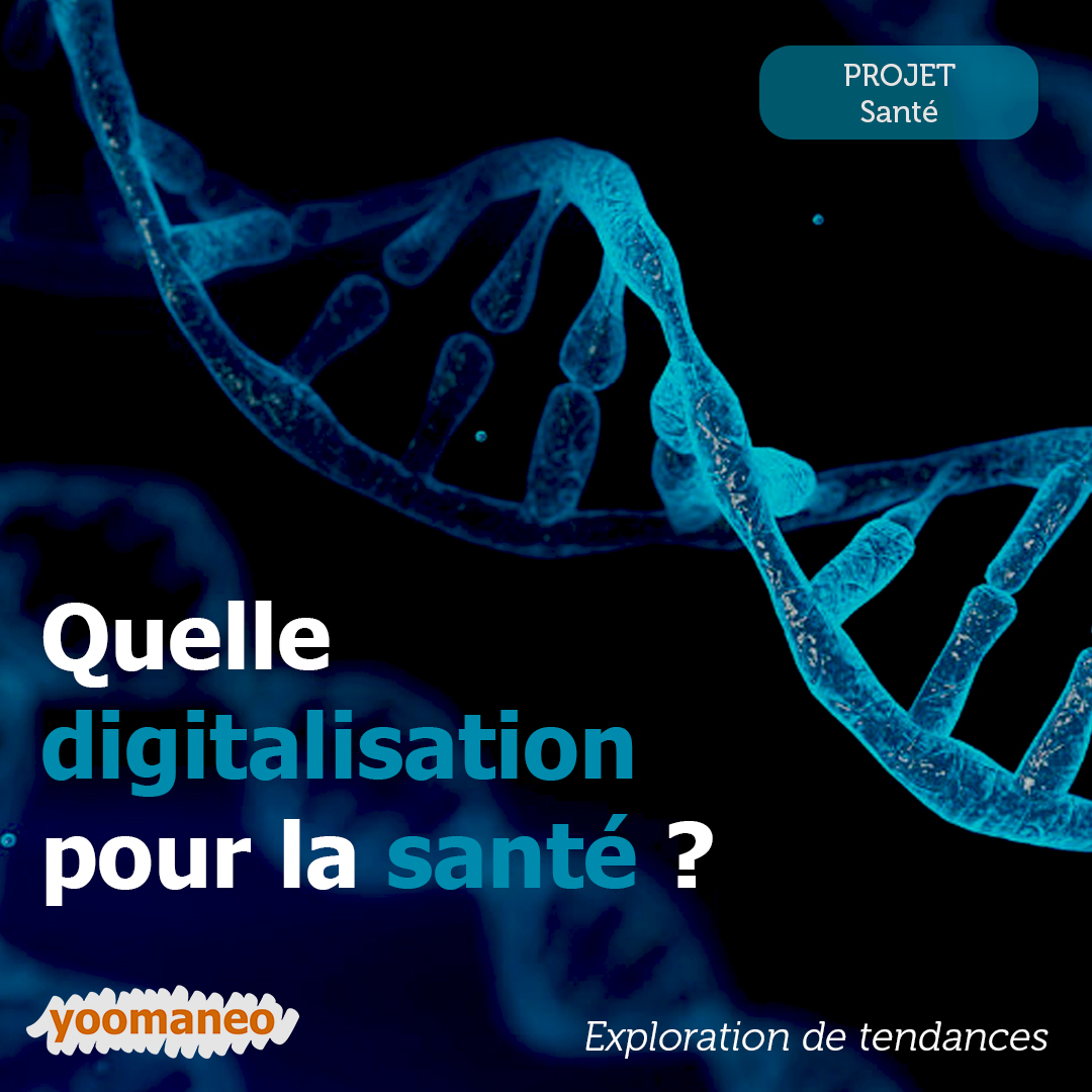 Tendance : Quelle digitalisation pour notre santé ?